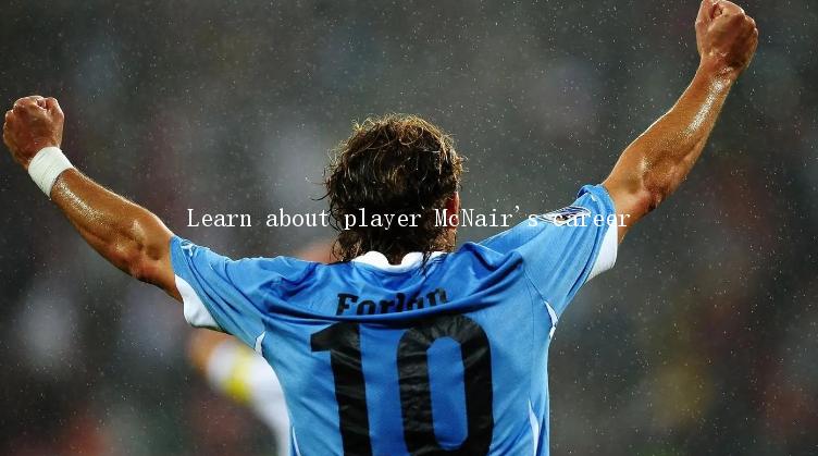 Learn about player McNair's career